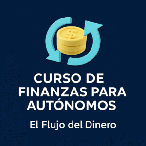 Curso de finanzas para autónomos - El Flujo del Dinero
