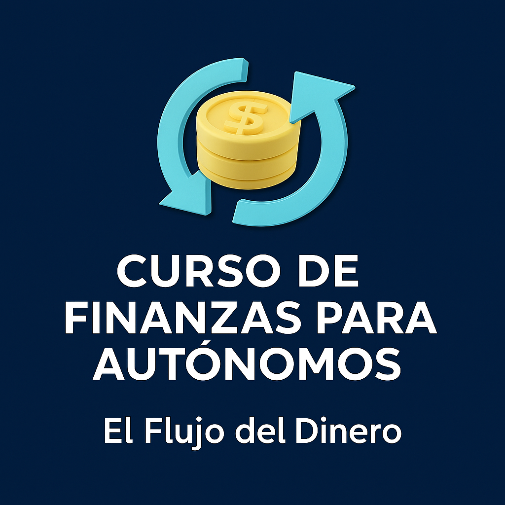 Curso de finanzas para autónomos - El Flujo del Dinero