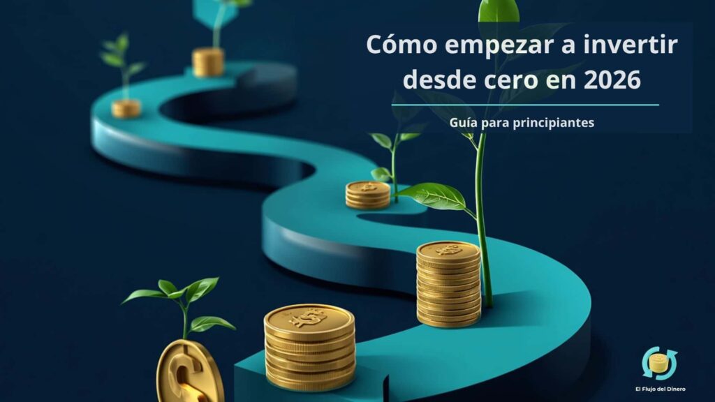 Cómo empezar a invertir desde cero en 2026: guía educativa para principiantes