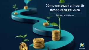 Cómo empezar a invertir desde cero en 2026: guía educativa para principiantes